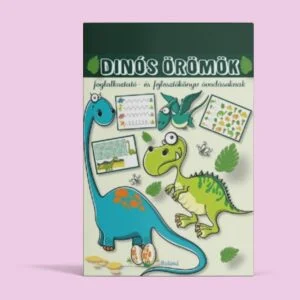 Dinós örömök - Foglalkoztató- és fejlesztőkönyv óvodásoknak